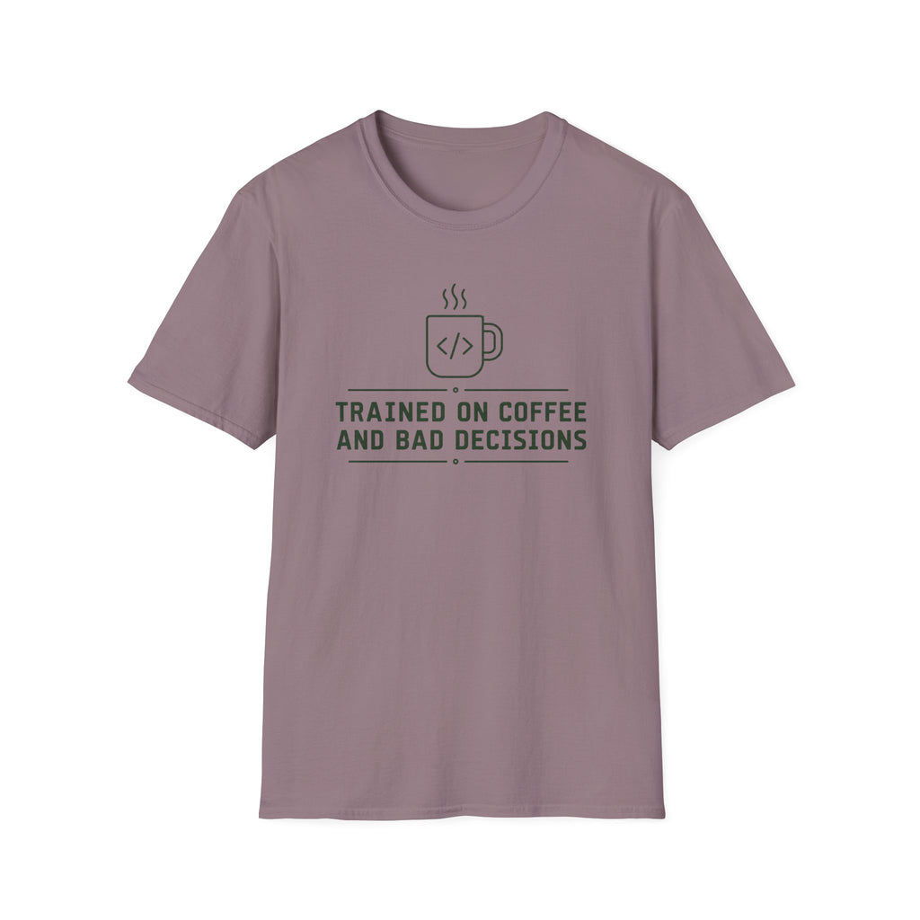 Trained on bad decisions T-Shirt