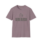 Trained on bad decisions T-Shirt
