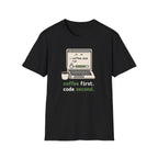 Coffee first Code second T-Shirt