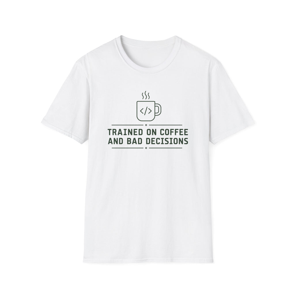 Trained on bad decisions T-Shirt