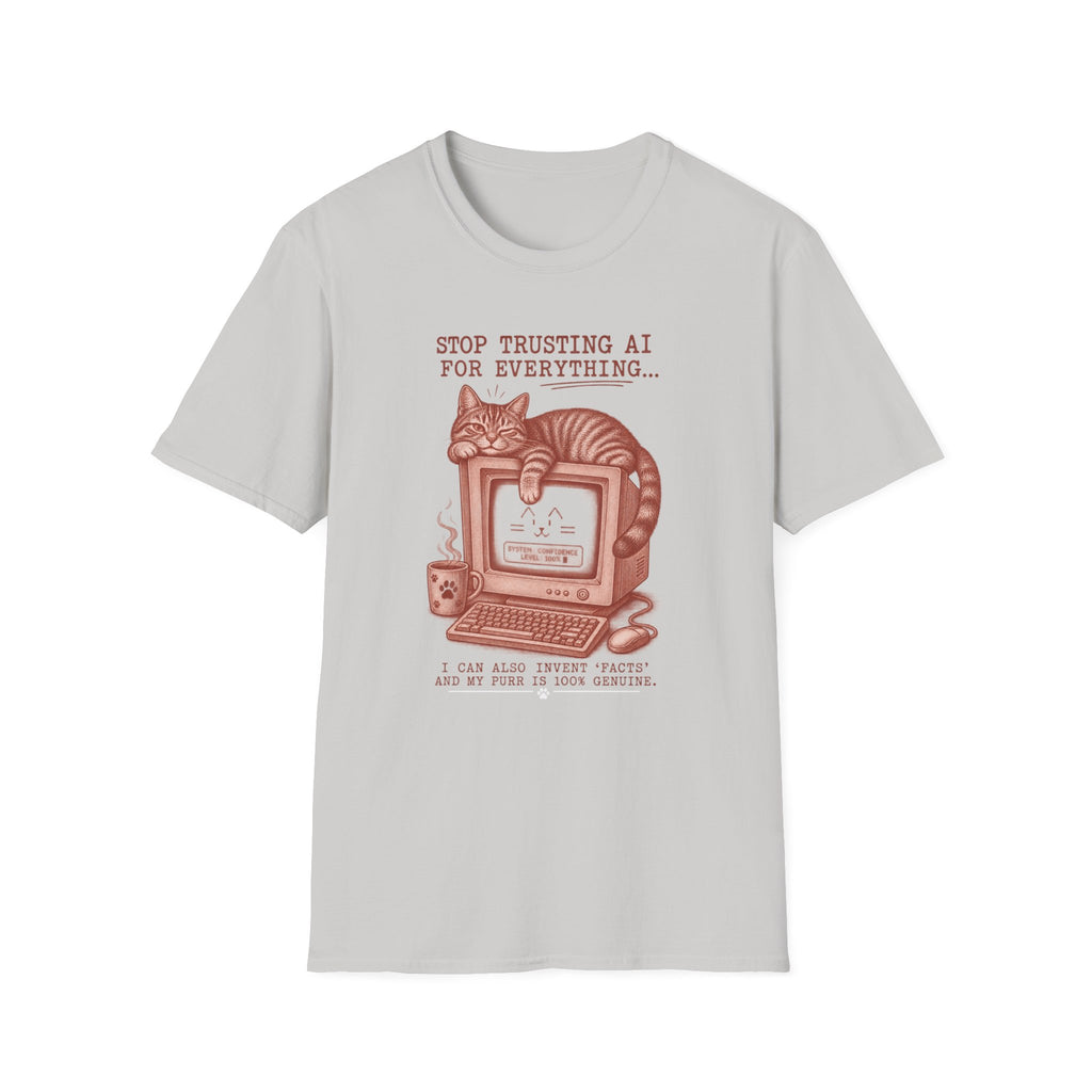 Stop trusting AI T-Shirt