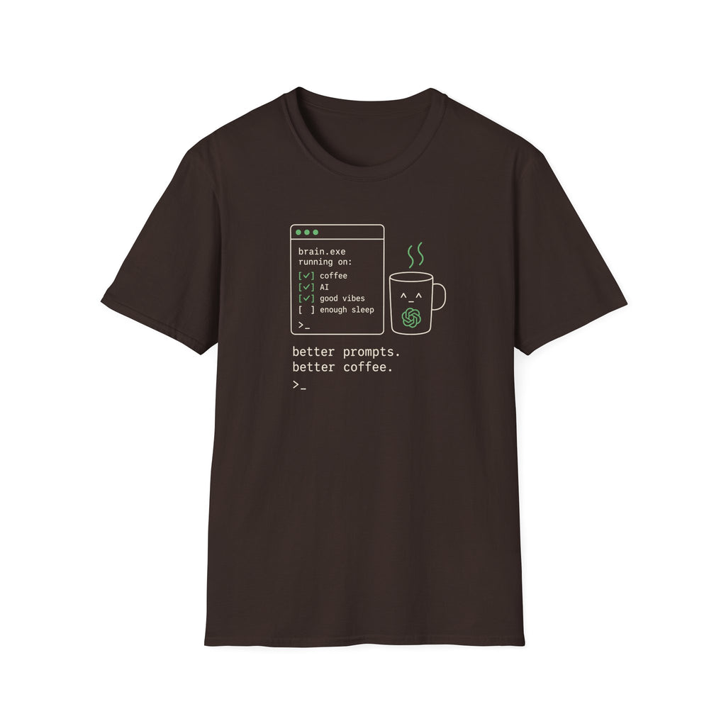 Better Prompts Better Coffee T-Shirt