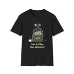 Low Key Low PatienceT-Shirt