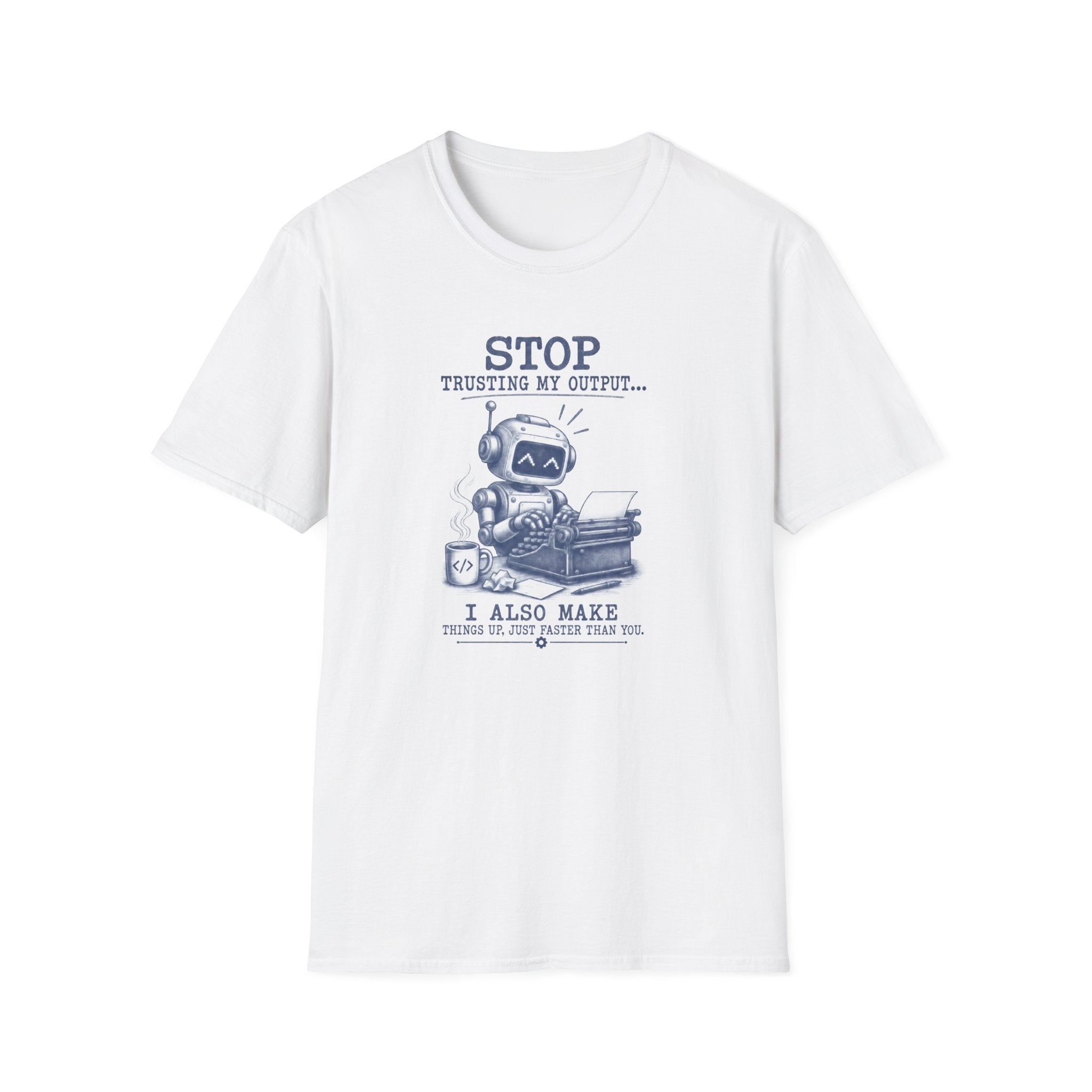 Stop trusting T-Shirt