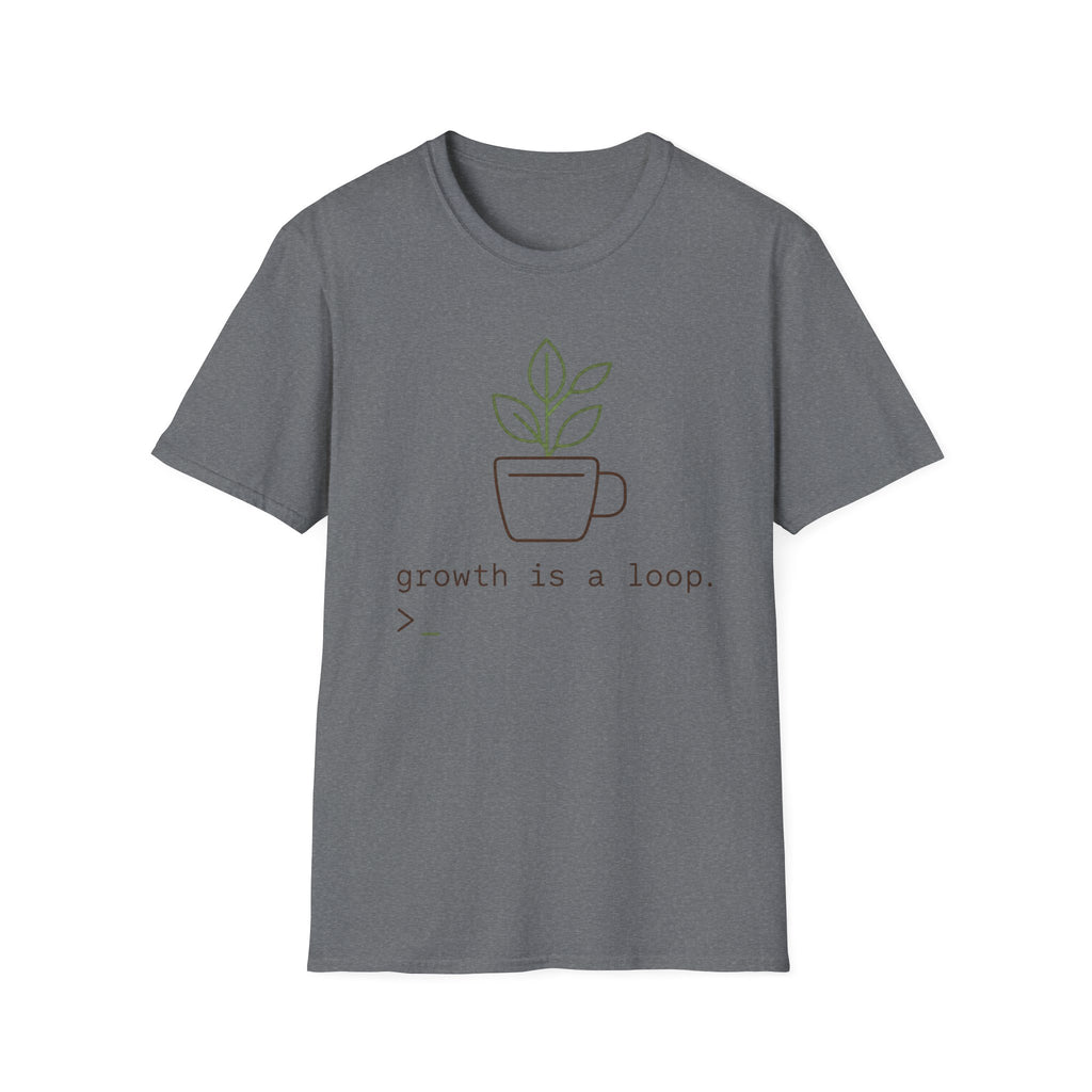 Growth is a Loop T-Shirt