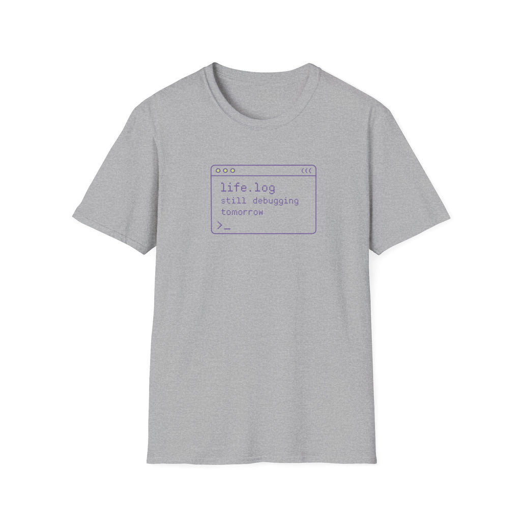 Life log still debugging T-Shirt