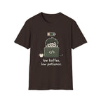 Low Key Low PatienceT-Shirt