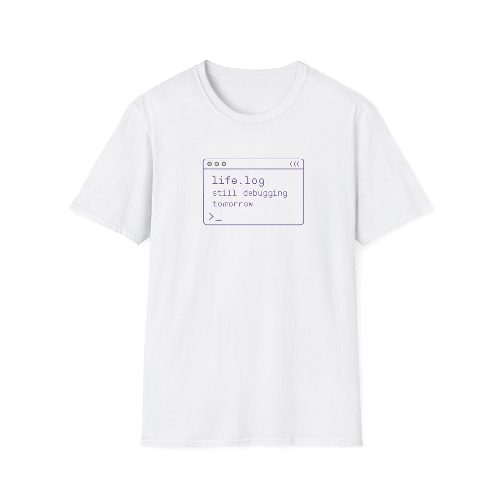 Life log still debugging T-Shirt
