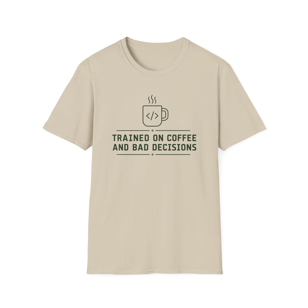 Trained on bad decisions T-Shirt