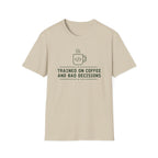 Trained on bad decisions T-Shirt