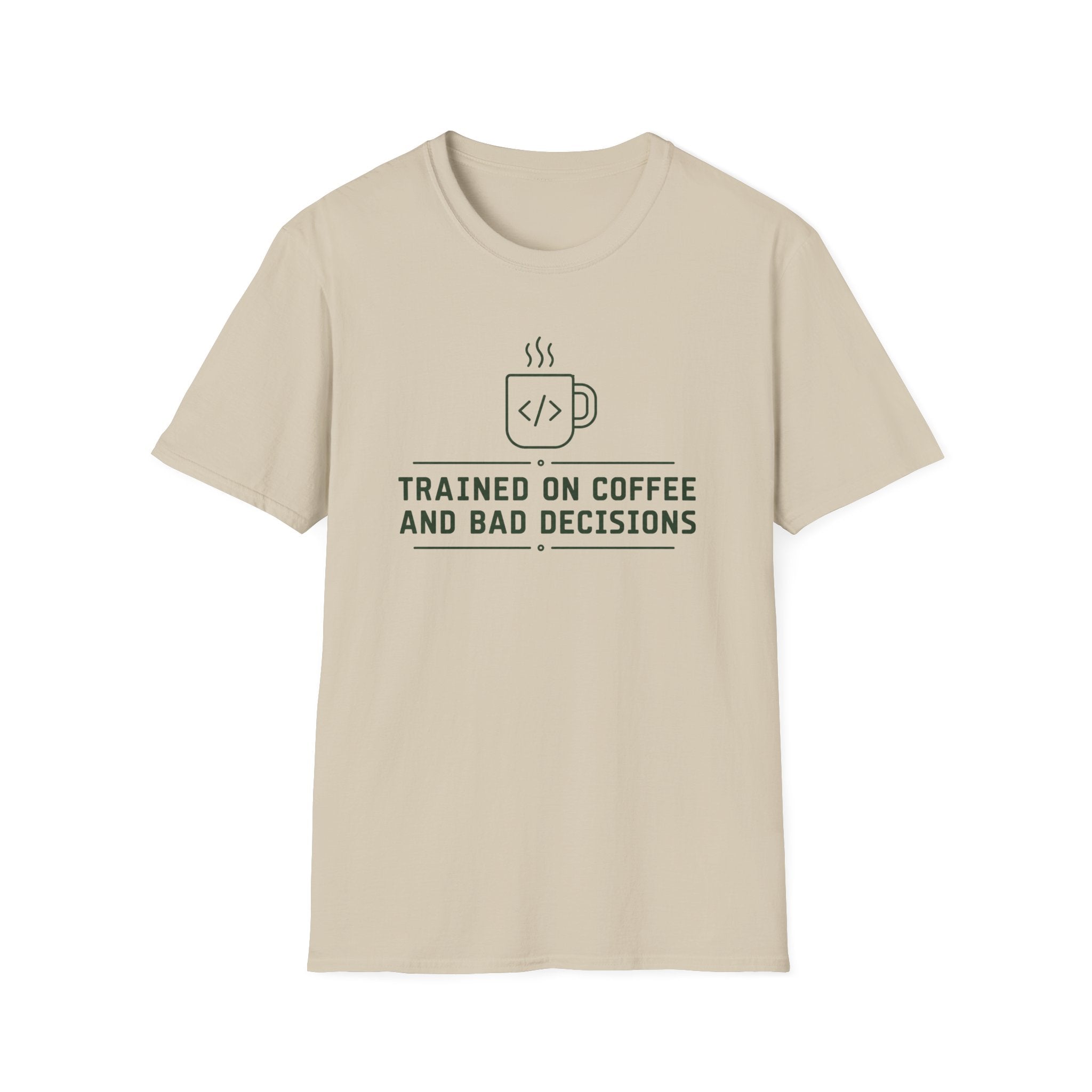 Trained on bad decisions T-Shirt