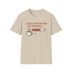 Liquid motivation T-Shirt