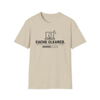 Cache cleared T-Shirt
