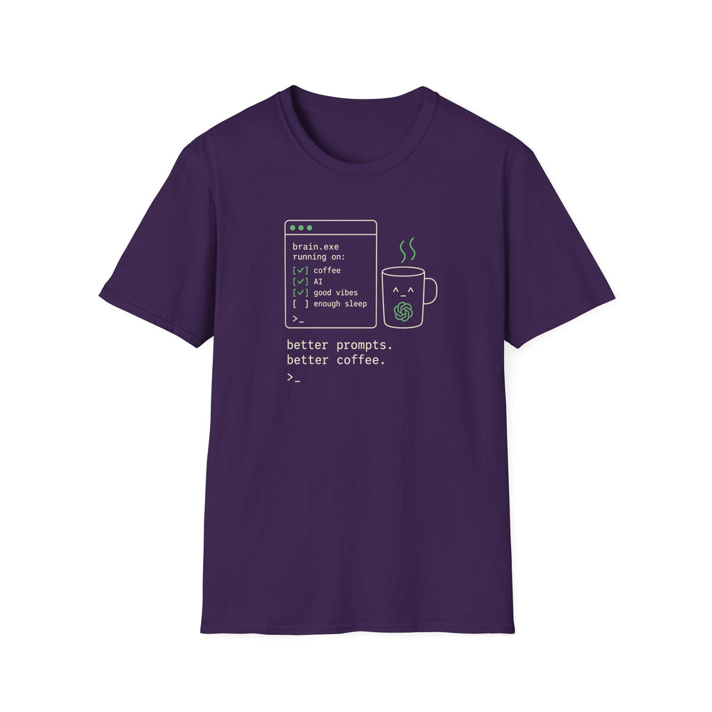 Better Prompts Better Coffee T-Shirt