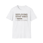Deploying Good Vibes T-Shirt