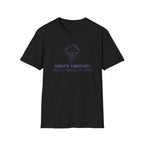 Today's Forecast T-Shirt