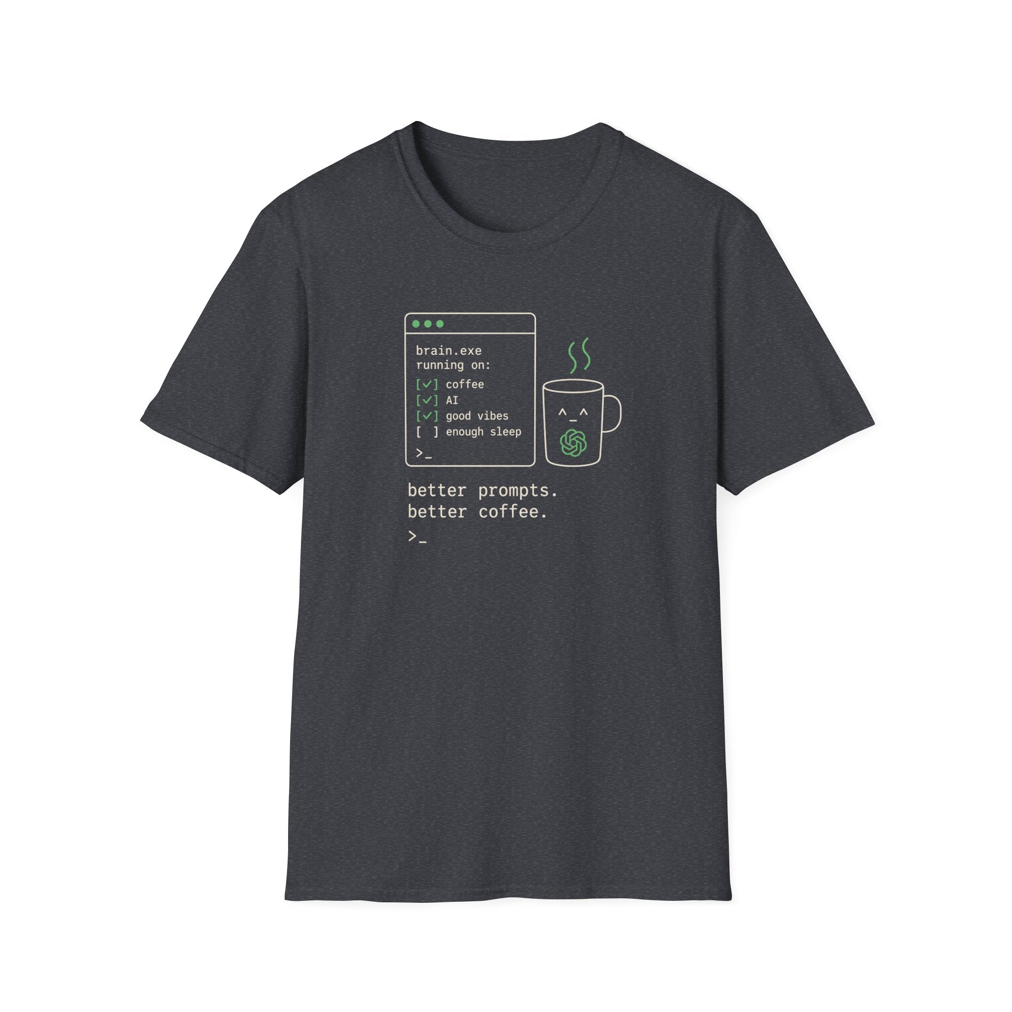 Better Prompts Better Coffee T-Shirt