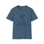 One pour at a time T-Shirt
