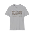 Deploying Good Vibes T-Shirt