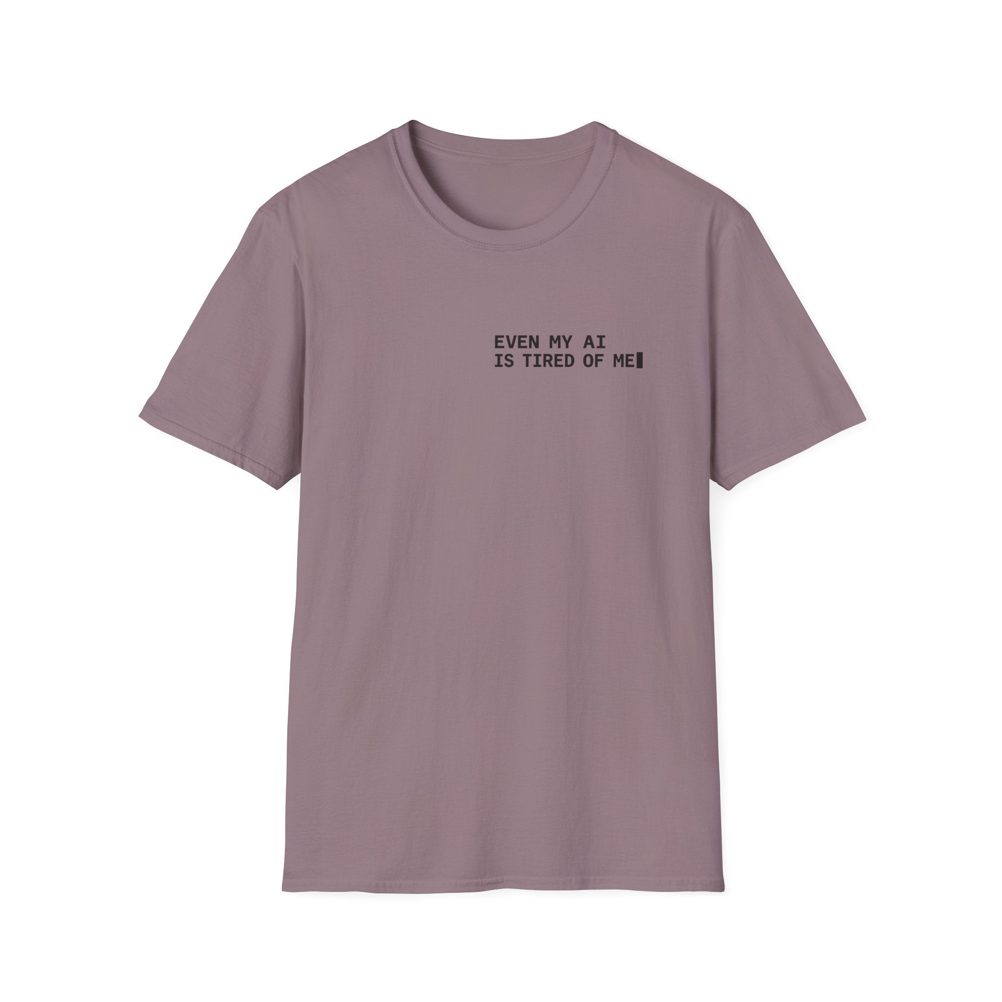 Even AI is tired T-Shirt